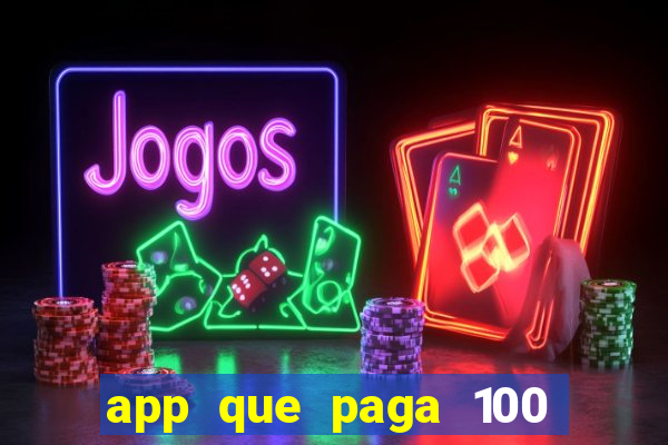 app que paga 100 reais por dia